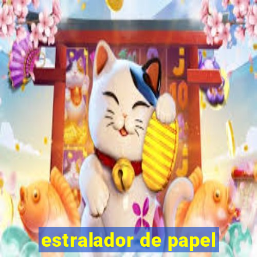 estralador de papel