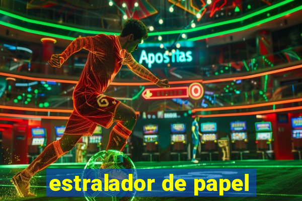 estralador de papel