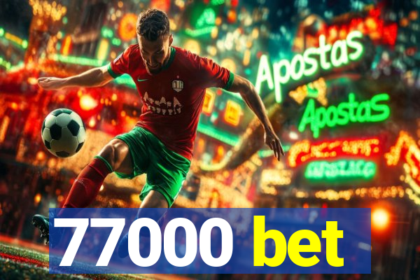 77000 bet