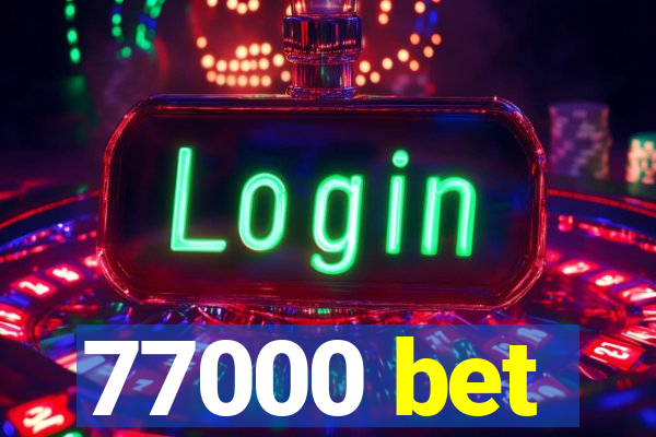 77000 bet