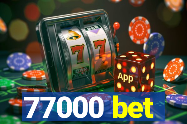 77000 bet