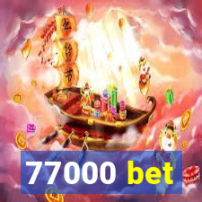 77000 bet