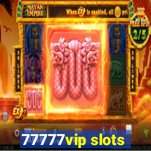 77777vip slots