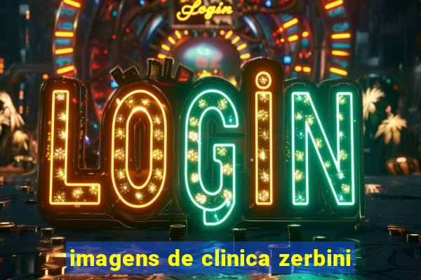 imagens de clinica zerbini