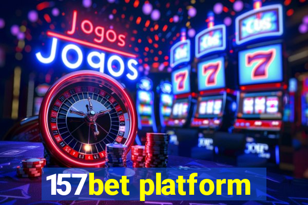 157bet platform