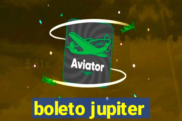 boleto jupiter