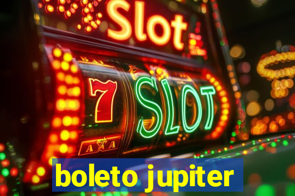 boleto jupiter