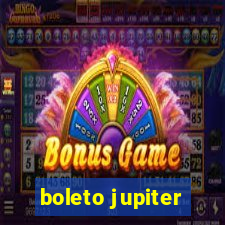 boleto jupiter