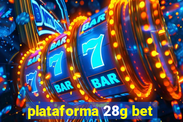 plataforma 28g bet