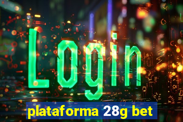 plataforma 28g bet