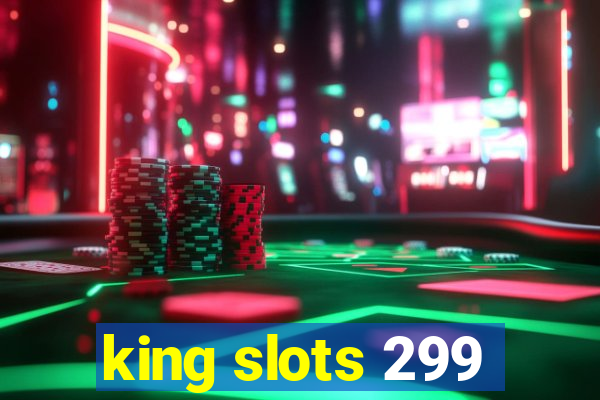 king slots 299