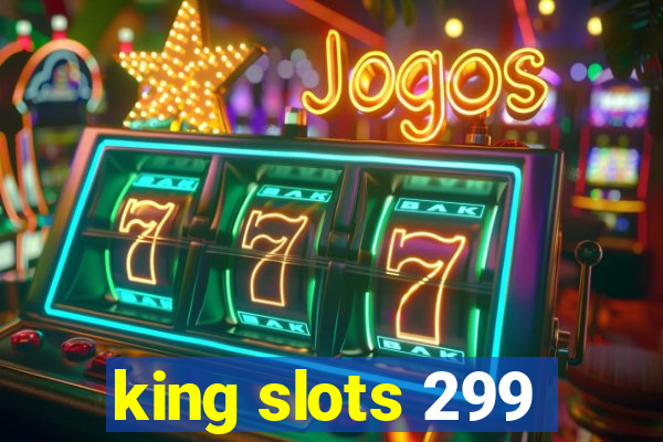 king slots 299