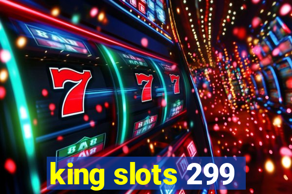 king slots 299