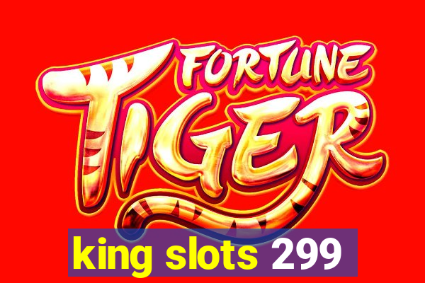 king slots 299