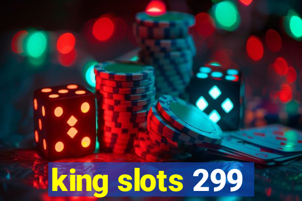 king slots 299