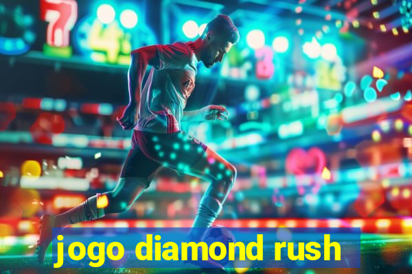 jogo diamond rush