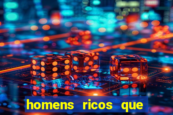 homens ricos que querem bancar whatsapp