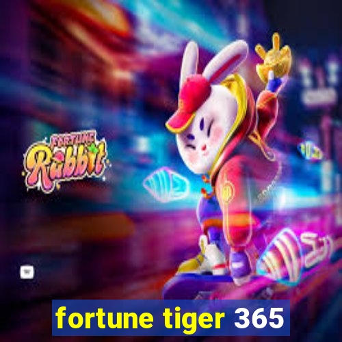 fortune tiger 365