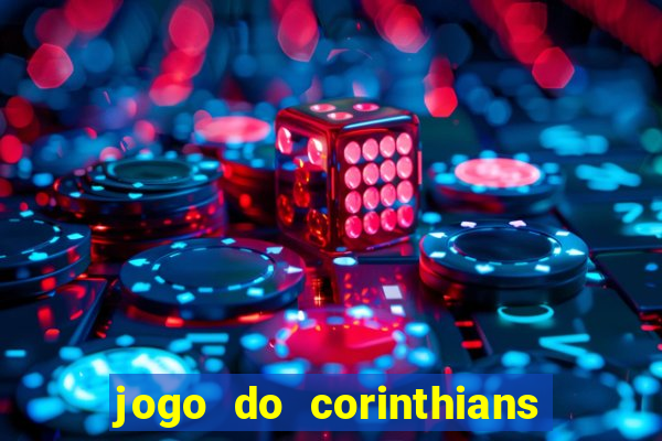 jogo do corinthians ao vivo multicanal