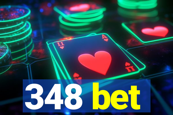 348 bet