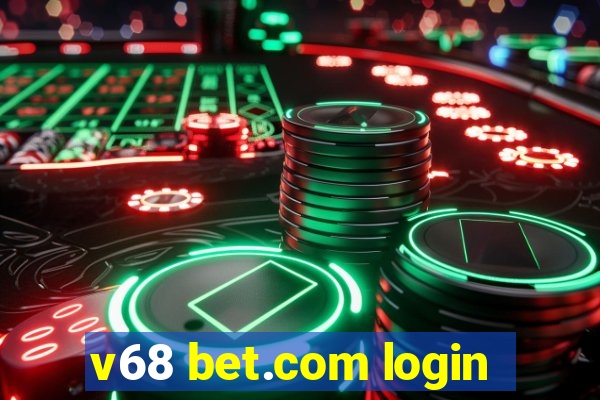 v68 bet.com login