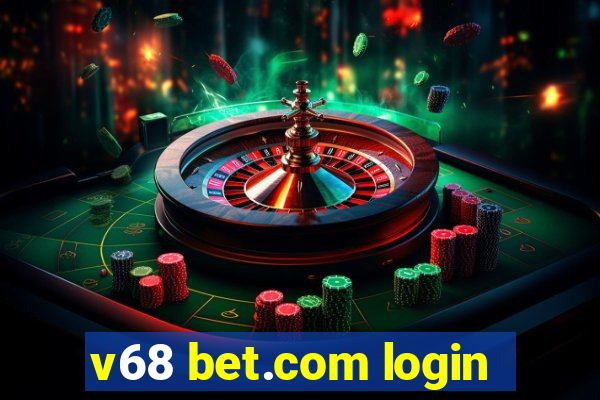 v68 bet.com login