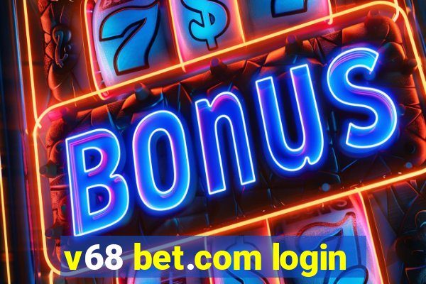 v68 bet.com login