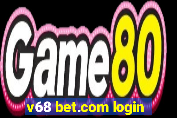 v68 bet.com login