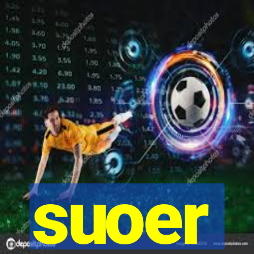 suoer