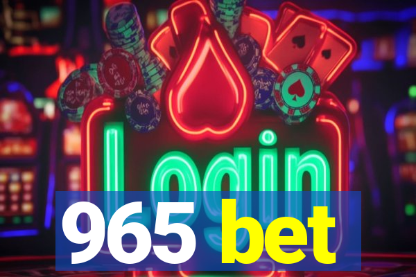 965 bet