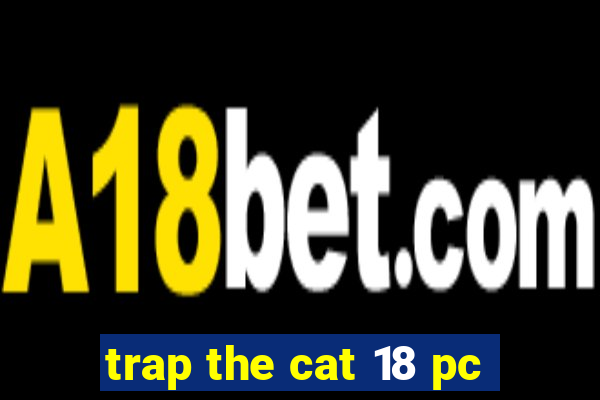 trap the cat 18 pc