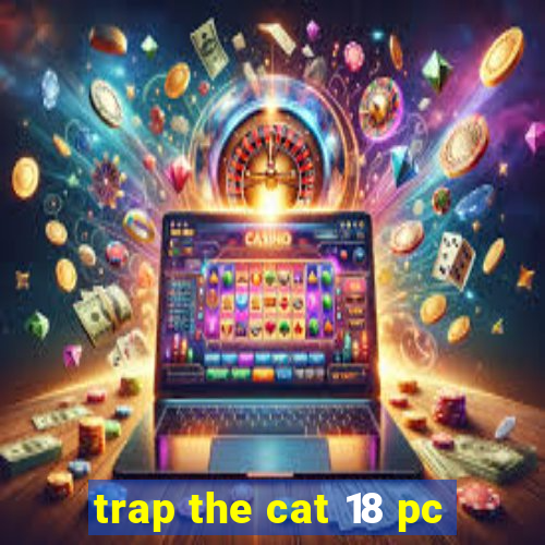 trap the cat 18 pc