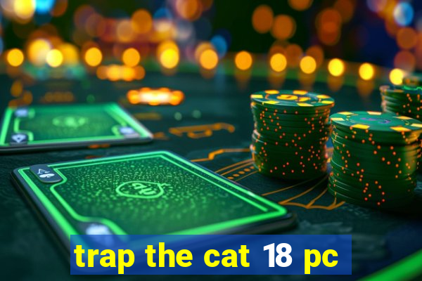 trap the cat 18 pc