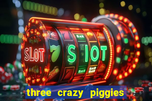 three crazy piggies onde jogar