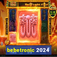 bebetronic 2024