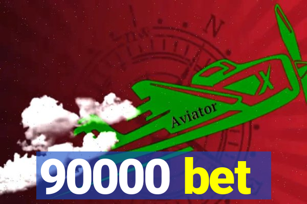 90000 bet