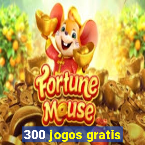 300 jogos gratis