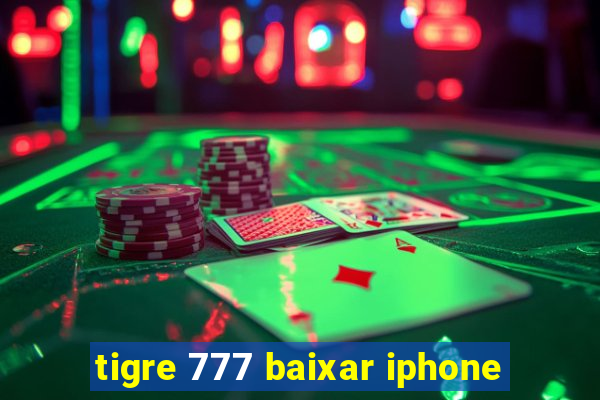 tigre 777 baixar iphone