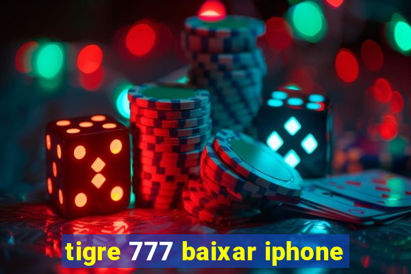 tigre 777 baixar iphone