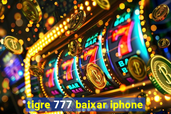 tigre 777 baixar iphone