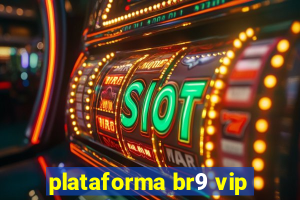 plataforma br9 vip