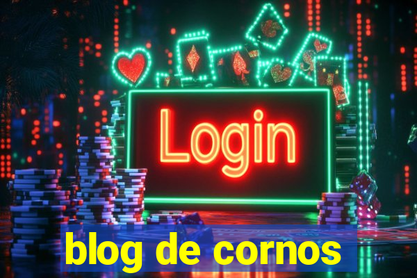 blog de cornos