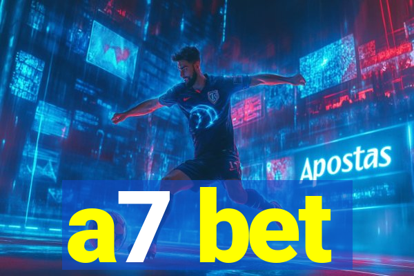 a7 bet