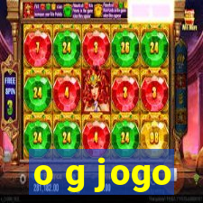 o g jogo