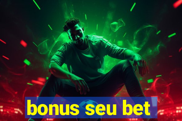 bonus seu bet