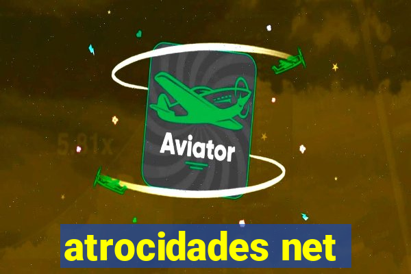 atrocidades net