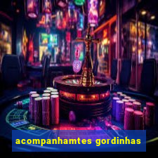 acompanhamtes gordinhas