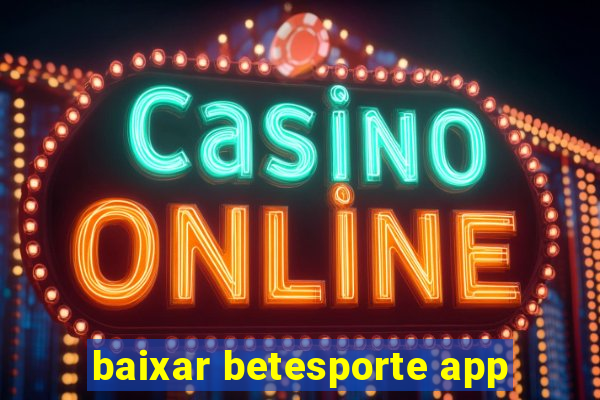 baixar betesporte app