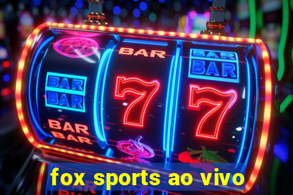 fox sports ao vivo