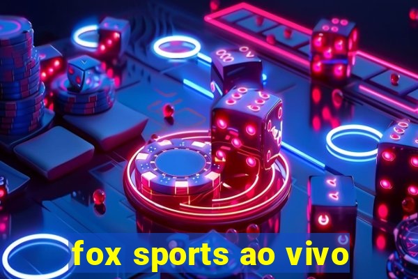 fox sports ao vivo